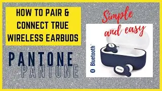 HOW TO PAIR AND CONNECT PANTONE EARBUDS VIDEO