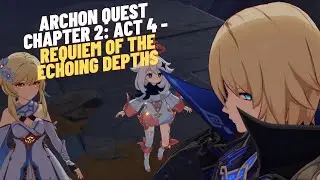 Archon Quest Chapter 2: Act 4 - “Requiem of the Echoing Depths” (English Dub) | Genshin Impact 2.6