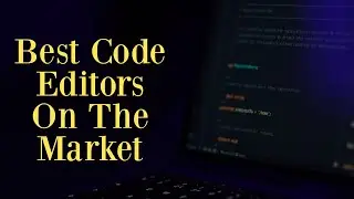 Best ⭐️ Code Editors On The Market 🛒