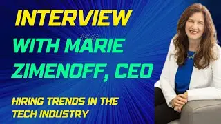 Recruitment Trends in the Tech Industry with CEO Marie Zimenoff
