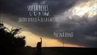 Sofia Reyes   1, 2, 3 (feat. Jason Derulo & De La Ghetto) By Polina Bond
