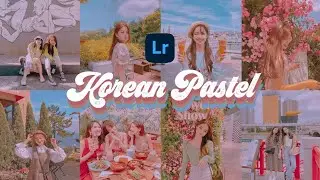 Korean Pastel Lightroom Preset | How To Edit Korean Pastel Tutorial | Free DNG & XMP Giveaway