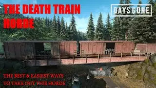 Days Gone - THE DEATH TRAIN HORDE, The Best & Easiest Ways To Take Out This Horde.