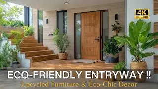 Eco-Friendly Entryway Ideas: Upcycled Furniture and Eco-Chic Decor That Impress & Save the Earth