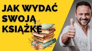 Jak wydać swoją książkę - PODCAST ZACZNIJ OD PASJI 006