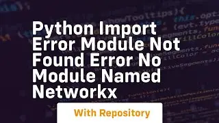 Python import error module not found error no module named networkx