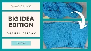 Yarn + Ideas = Sweater // Casual Friday S6E30