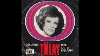 Tülay- Gel Artık (Orijinal Plak Kayıt)