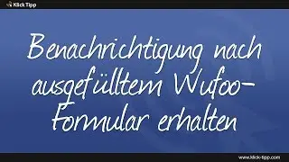 Benachrichtigung nach ausgefülltem Wufoo-Formular erhalten
