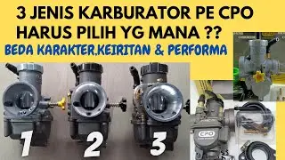 KARBURATOR PE CPO ADA 3 JENIS,PILIH MANA?