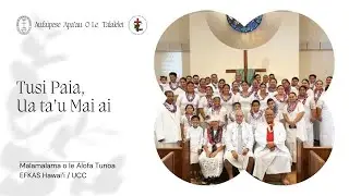 Tusi Paia, Ua ta’u Mai Ai - ‘Aufaipese Apa’au o le Talalelei (Aso o Tama)