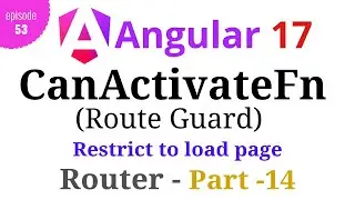 #Angular 17 - Episode - 53 | CanActivateFn | Angular Router Guard | Part-14 | Hindi
