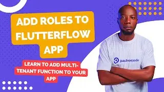 Adding Roles to Flutterflow Apps | Multi-tenant Application