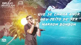 Bruno Manzan - Pot-pourri Que se chama amor / Meu jeito de ser / Marrom Bombom