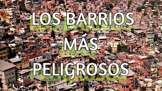 LOS BARRIOS MÁS PELIGROSOS DEL MUNDO