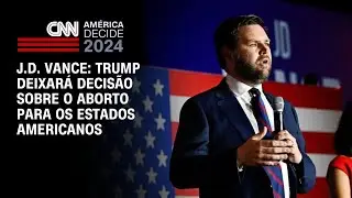 J.D. Vance: Trump deixará decisão sobre o aborto para os estados americanos | CNN 360°