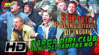KISAH NYATA!! Kehidupan SUPORTER BOLA Paling BERINGAS dan KEJAM  - Alur Cerita Film