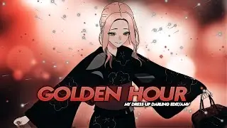 「Golden Hour👑」My Dress-Up Darling | Kitagawa 「EDIT/AMV」