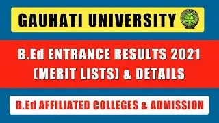 B.Ed Entrance Results 2021 (Details) | GU B.Ed Results 2021 | B.Ed Guwahati University | Merit Lists