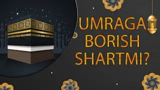 01 Kirish qismi. Umraga borish shartmi?