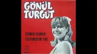 Gönül Turgut- Sevmem Sevmem (Orijinal Plak Kayıt)