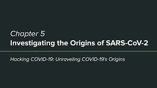 Hacking COVID-19 - Chapter 5: Investigating the Origins of SARS-CoV-2