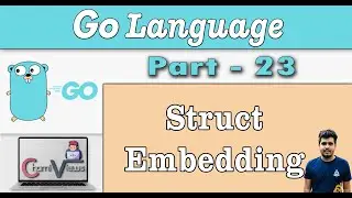 Learn Go Programming from Scratch - Part 23 - Struct Embedding
