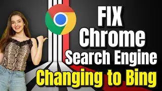 How to Fix Google Chrome Search Engine Changing to Bing