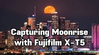 Capturing an Epic Moonrise Cityscape in LA with the Fujifilm X-T5!