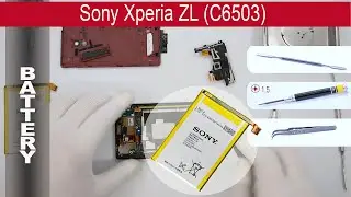 How to replace 🔧  🔋 📱 battery Sony Xperia ZL (C6502, C6503, C6506, L35h)