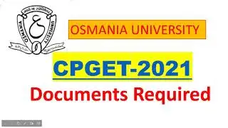 OU CPGET-2021 Documents Required for counselling || 20/oct/2021