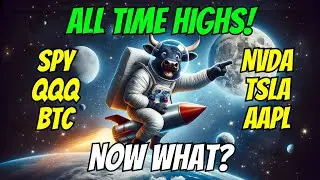 MORE ALL TIME HIGHS! Now What??? 