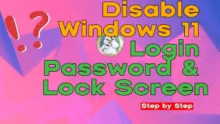 [Step by Step] Disable Windows 11 Login Password & Lock Screen