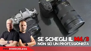 SE SCEGLI UN MICRO 4/3 NON SEI UN PROFESSIONISTA...