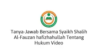 Transkrip Jawaban Ma'aali Syaikh Shalih Al-Fauzan tentang Gambar (Video)