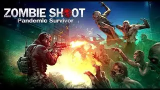 Пограти у Zombie Shoot: Pandemic Survivor