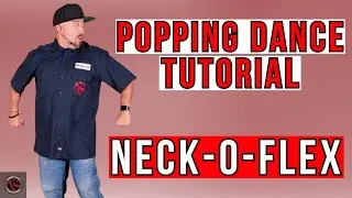 Popping Dance Tutorial-Neck O Flex