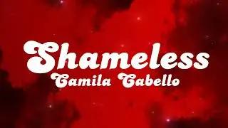 ✨SHAMELESS (There's just inches in between us)✨ LYRICS (SPEDUP/TIKTOK) - Camila Cabello