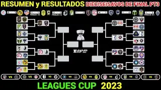 RESUMEN y RESULTADOS HOY DIECISEISAVOS DE FINAL LEAGUES CUP 2023 PT3