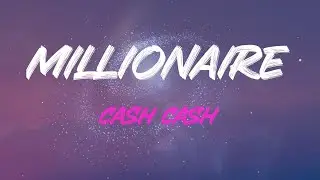 Cash Cash - Millionaire (Feat. Nelly) Lyrics | I Feel Like A Millionaire