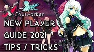 Soulworker - 2021 New Player Guide  Tips/Tricks