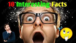 Top 10 Interesting Facts | Interesting Facts | Random Facts #facts