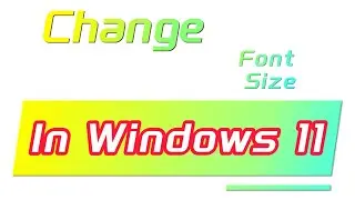 How to Change Font Size in Windows 11