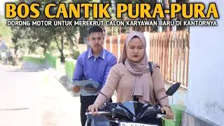 BOS CANTIK PURA-PURA DORONG MOTOR UNTUK MEREKRUT CALON KARYAWAN BARU DI KANTORNYA
