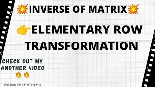 Inverse of A Matrix By Elementary Row Transformation