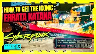 Cyberpunk 2077 2.0 - How to get the iconic Errata Thermal Katana