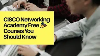 CISCO Networking Academy Free 🎉 Courses You Should Know