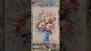 Как написать нежный букет мастихином импасто