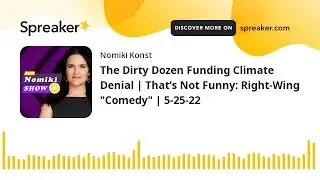 The Dirty Dozen Funding Climate Denial | That’s Not Funny: Right-Wing 