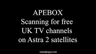 Unlock free UK TV channels on Astra 2 satellites on an APEBOX : Astra 2 channel scan